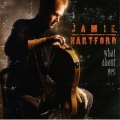 Jamie Hartford - What About Yes Jamie Hartford - What About Yes